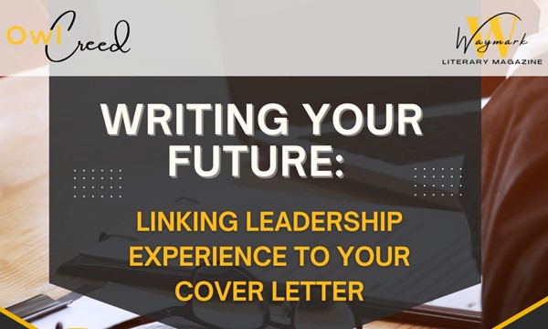 Writing Your Future: Linking Leadership Experience to Your Cover Letter