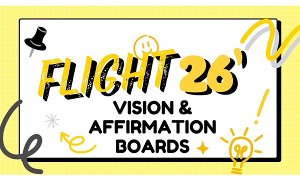 FLIGHT 26 Vision and Affirmation Boards