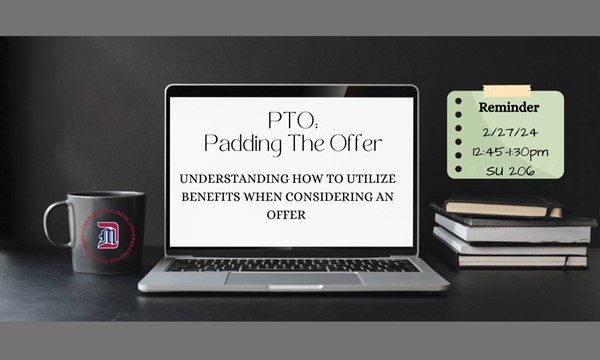 PTO: Padding the offer with benefits; understanding how to utilize benefits when considering an offer  - Tue, Feb. 27
