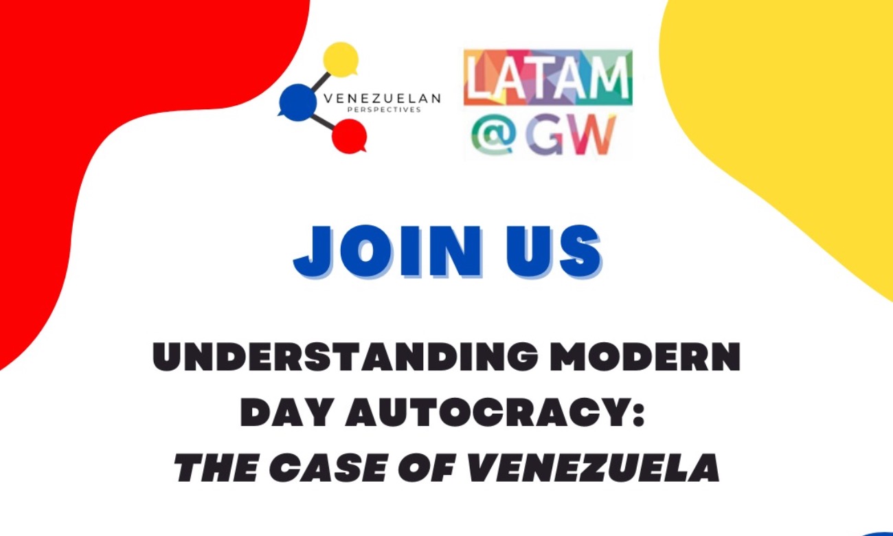 Understanding Modern Day Autocracy: The Case of Venezuela - GW Engage