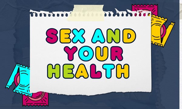 SEX & YOUR HEALTH - Hosted by HLP