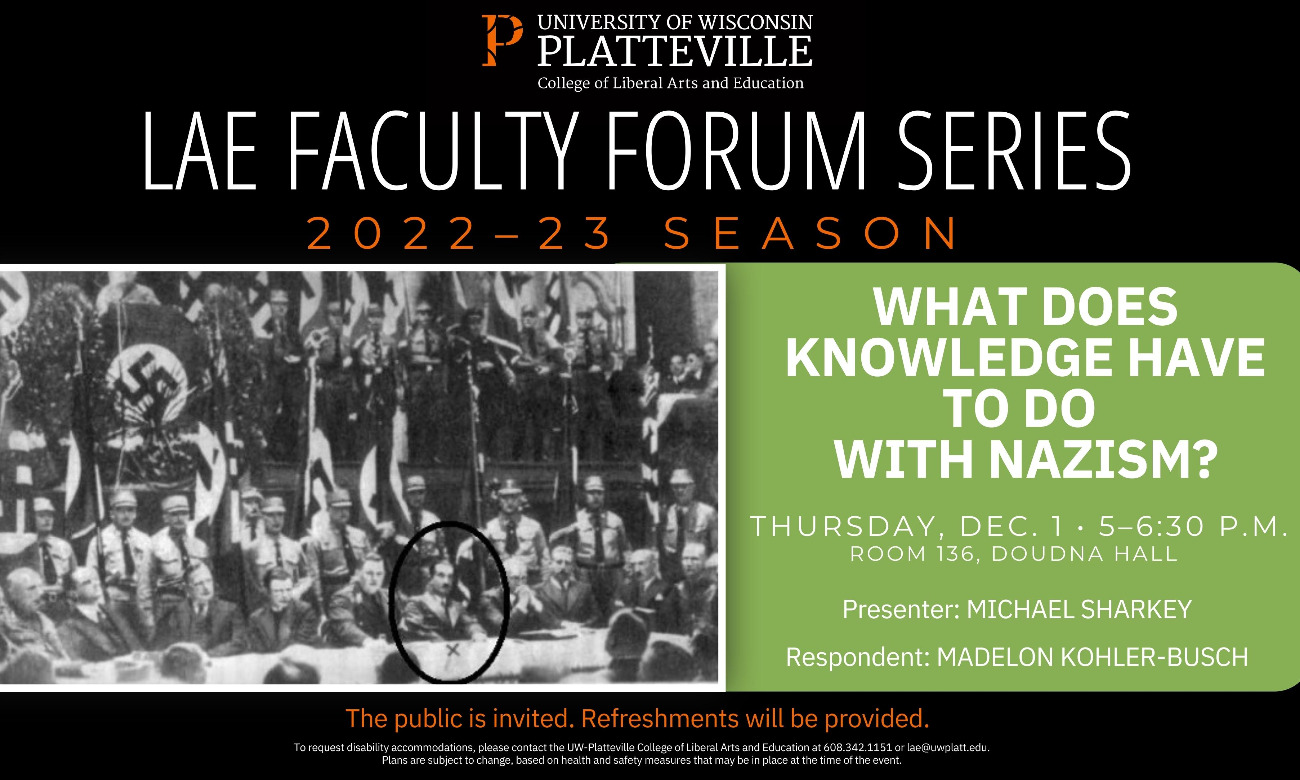 LAE Faculty Forum Series: What does Knowledge have to do with Nazism? starting at Dec. 1, 2022 at 11:00 am