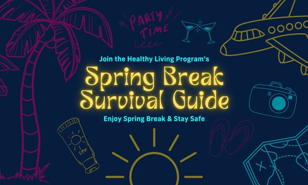 Spring Break Survival Guide - Hosted by HLP