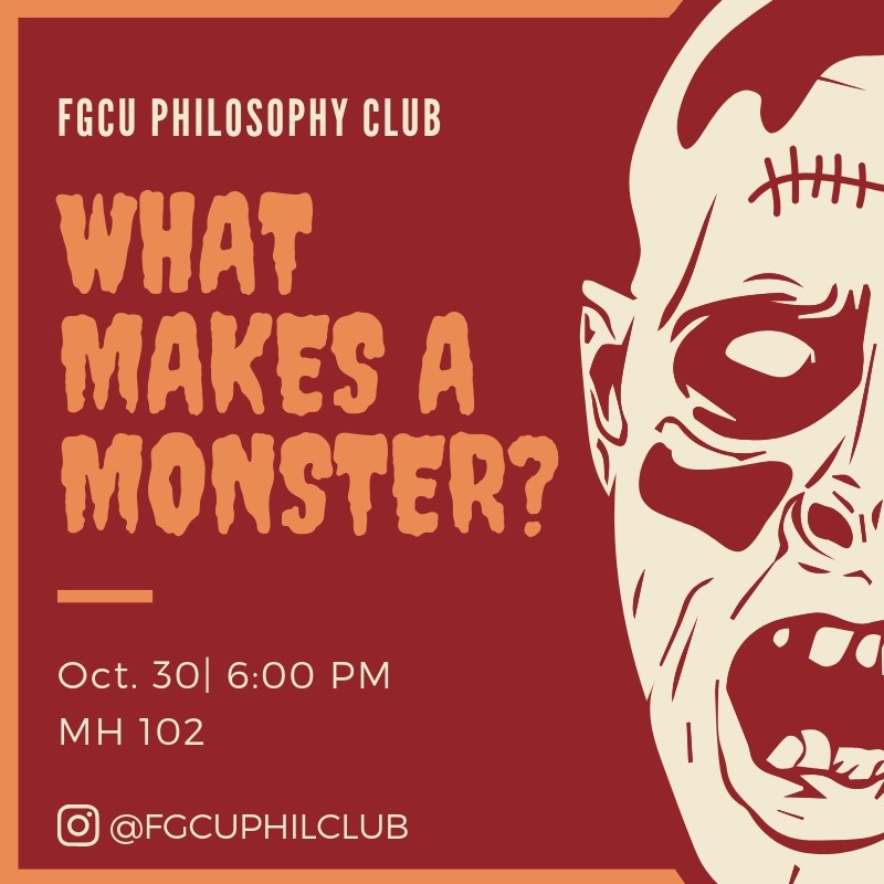 Philosophy Club Weekly Meeting
"What Makes a Monster?"
10/30
6 pm
MH 102