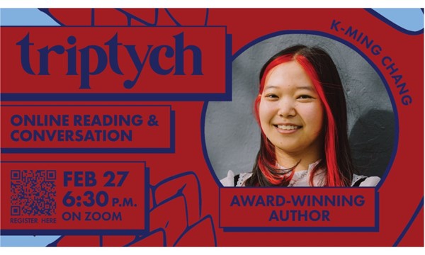 Triptych Reading Series: K-Ming Chang - Thu, Feb. 27