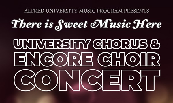 University Chorus and Encore Choir Concert: There is Sweet Music Here event image