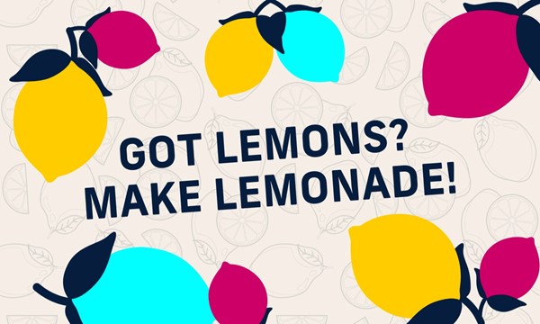 Got Lemons, Make Lemonade! - Hosted by HLP