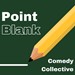 Point Blank Comedy Collective Profile Picture