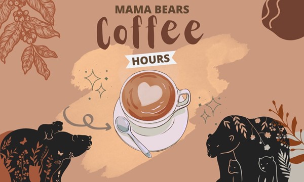 Mama Bear Coffee Hour