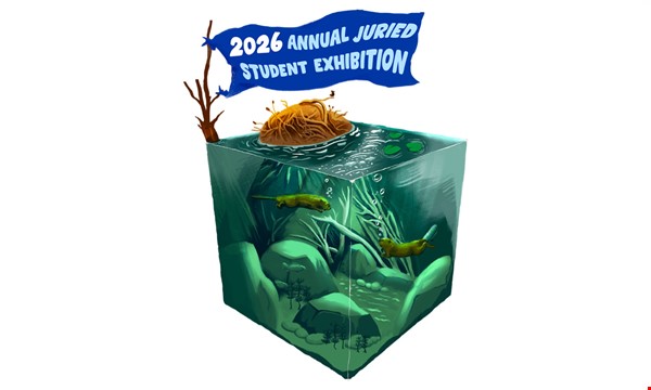 learn About 2026 Annual Juried Student Exhibition