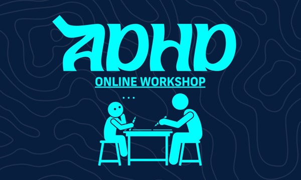 ADHD Workshop - Hosted by CAPS