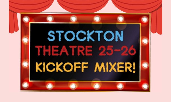 Stockton Theatre 25-26 Kickoff Mixer!
