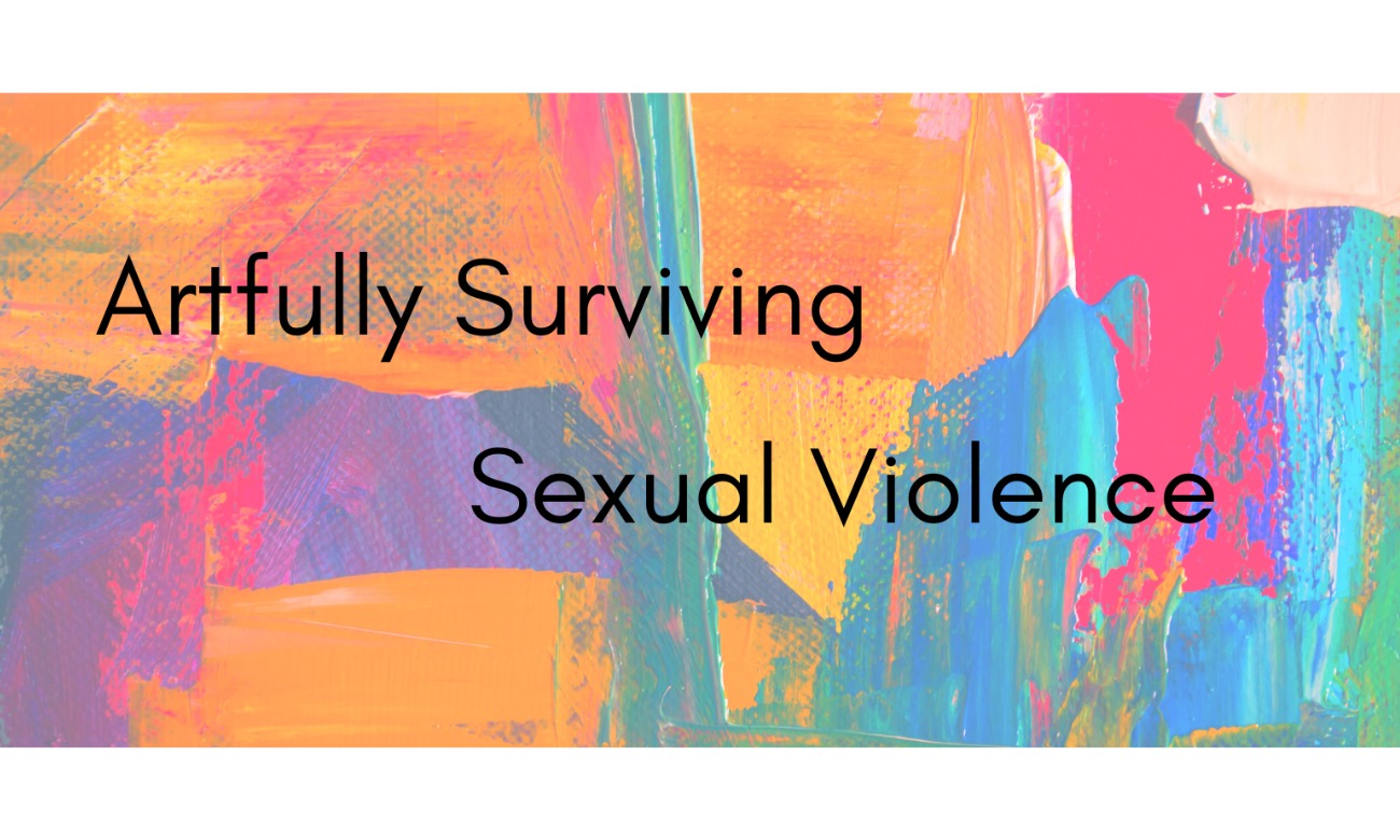 Artfully Surviving Sexual Violence starting at Dec. 5, 2022 at 10:00 am