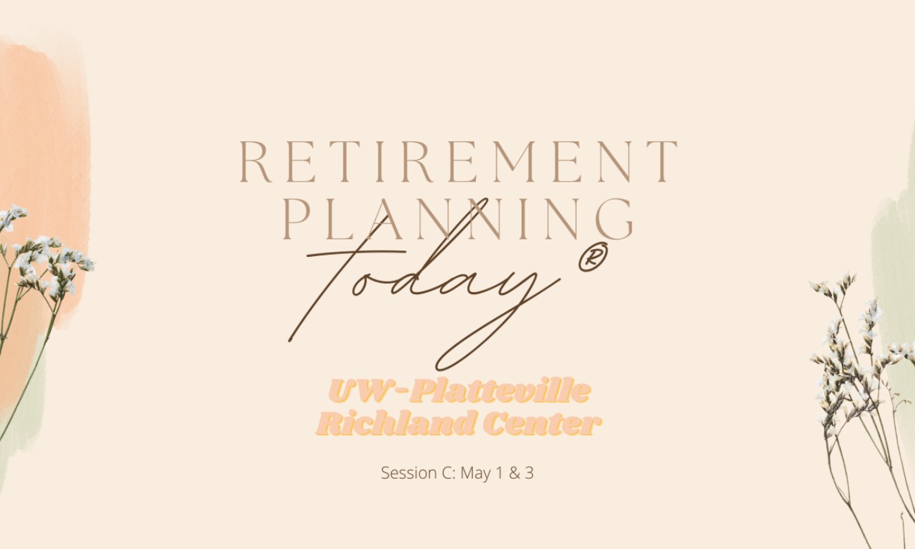 Retirement Planning Today® - Richland Center - Session C: May 1 & 3