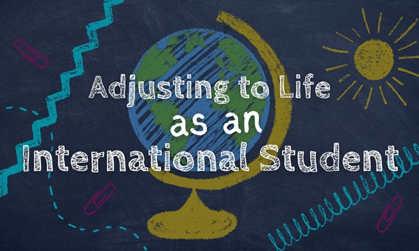 Adjusting to Life as an International Student - Hosted by CAPS