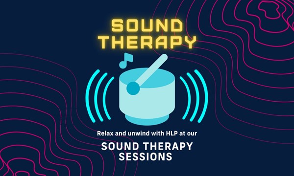 Sound Therapy Sessions - Hosted by HLP