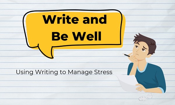 Using Writing to Manage Stress (Virtual)