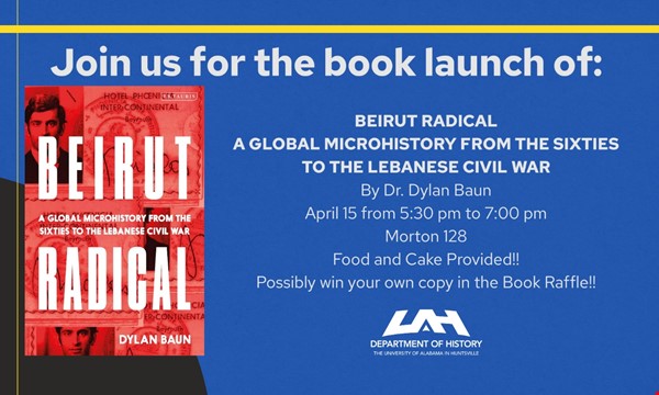 learn About Dylan Baun Book Launch : Beirut Radical, A Global History from the Sixties to the Lebanese Civil War