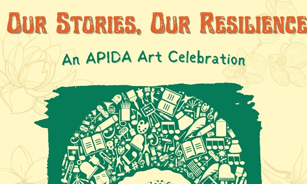 Our Stories, Our Resistance: APIDA Art Celebration
