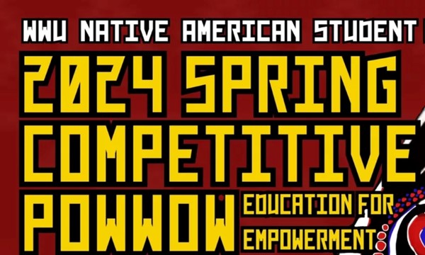 WWU Native American Student Union Presents  2024 SPRING POWWOW AND COASTAL JAM Presented by the Native American Student Union Education for Empowerment