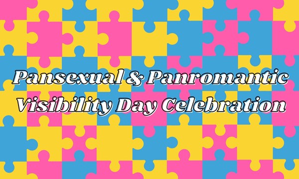 Panromantic & Pansexual Visibility Day Celebration