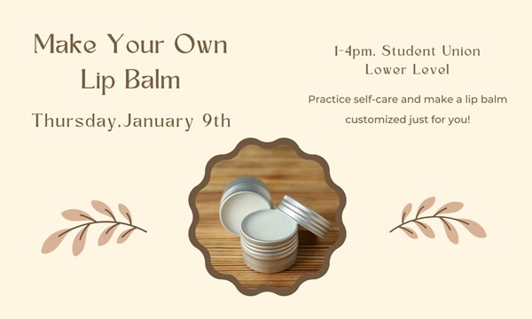 Make Your Own Lip Balm - Thu, Jan. 09