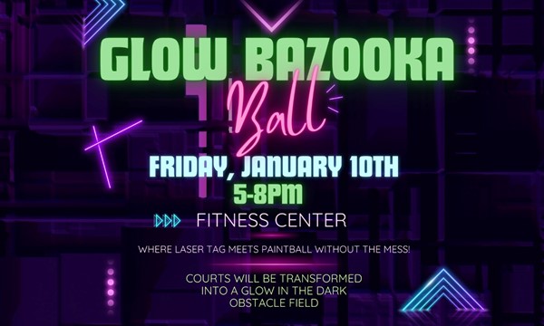 Glow Bazooka Ball - Fri, Jan. 10