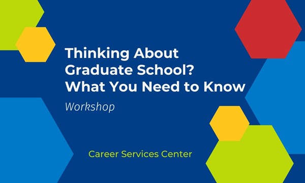 Thinking About Graduate School? What You Need to Know
