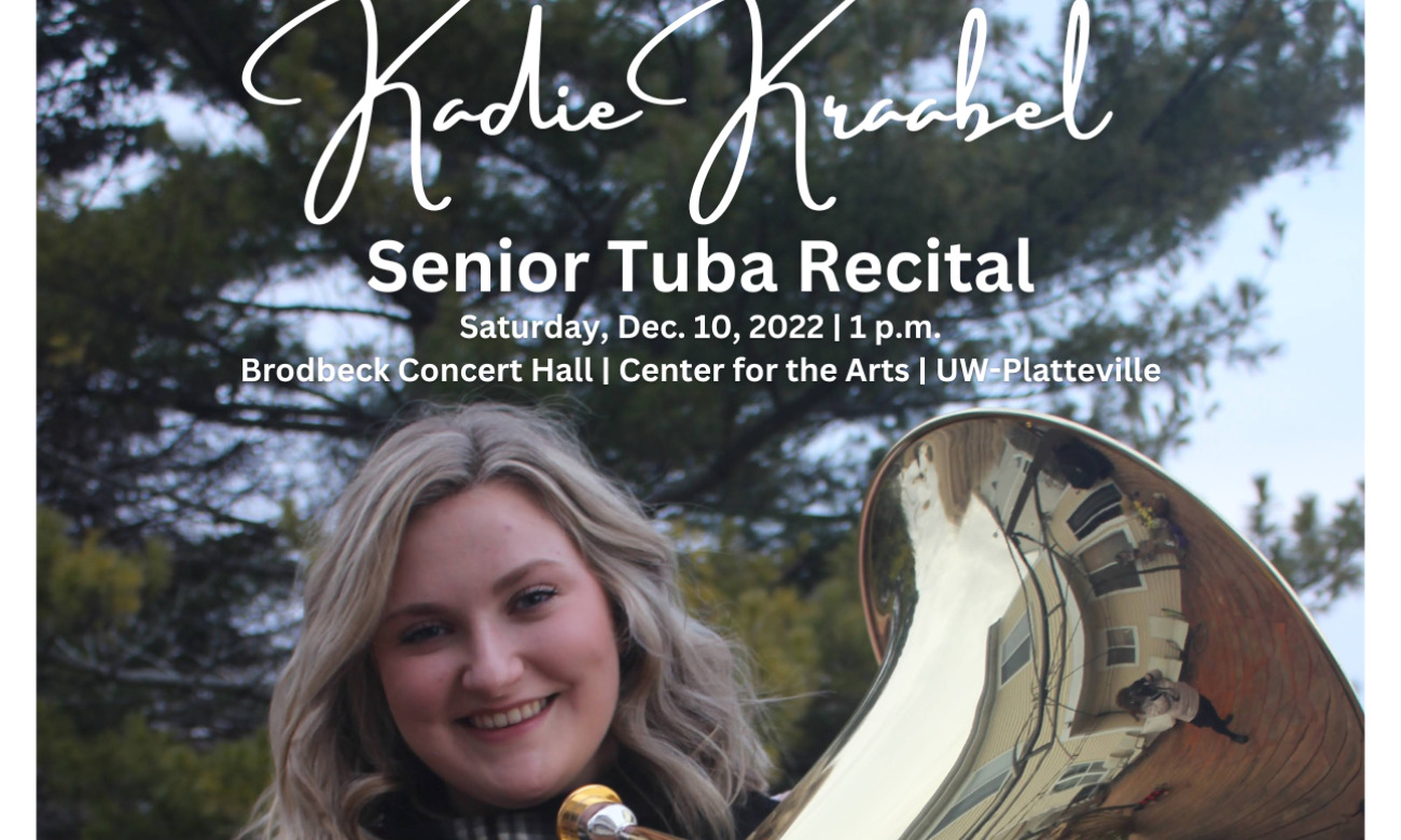 Kadie Kraabel Senior Tuba Recital starting at Dec. 10, 2022 at 7:00 am