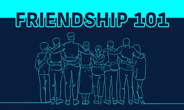 Friendship 101 - Hosted by CAPS