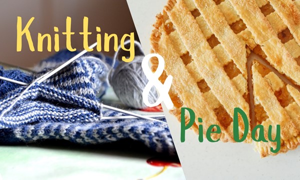 Knitting & Pie Day