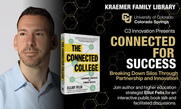 C3 Innovation Presents Connected for Success: A Book Talk with Elliot Felix at Kraemer Family Library 2nd Floor Apse - arts event in Colorado Springs on October 8, 2026