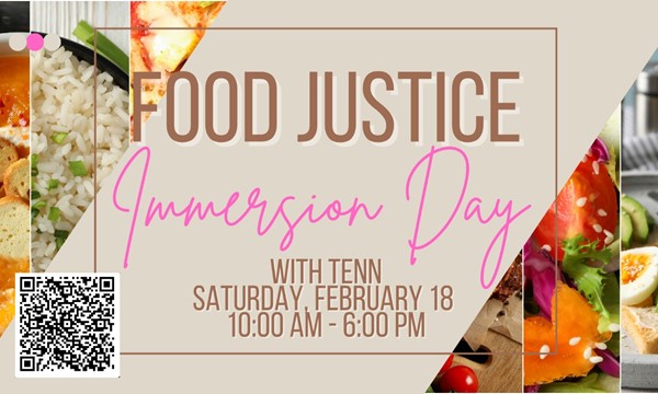 Food Justice Immersion Day - Sat, Feb. 18
