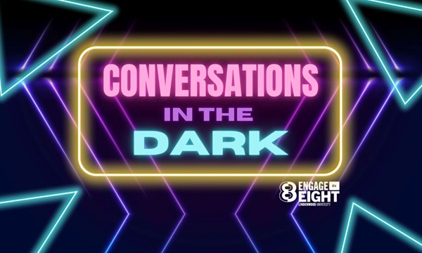 Conversations in the Dark