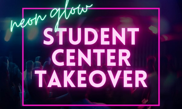WOW: Neon Glow Student Center Takeover