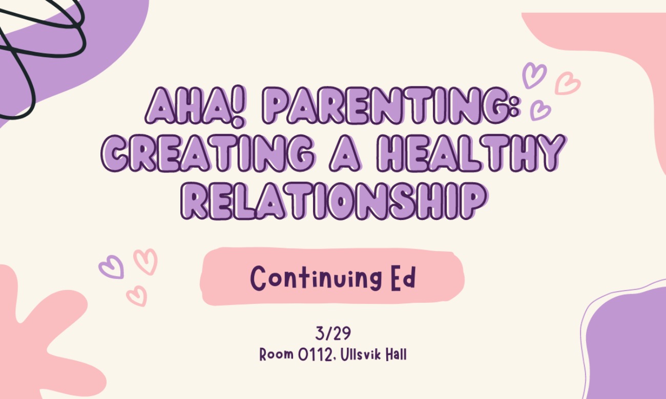 Aha! Parenting: Creating a healthy relationship starting at Mar. 29, 2023 at 5:30 pm