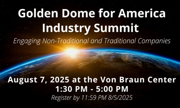 learn About Golden Dome for America Industry Summit – Engaging Non-Traditional and Traditional Companies