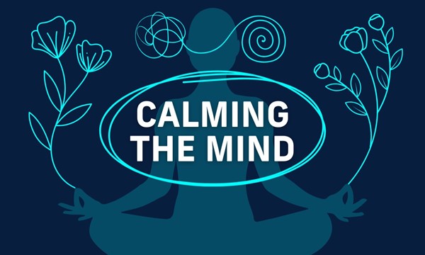 Calming the Mind - Hosted by CAPS