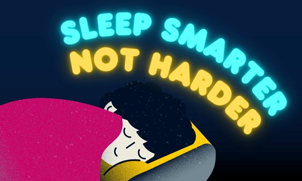 Sleep Smarter, Not Harder - Hosted by HLP