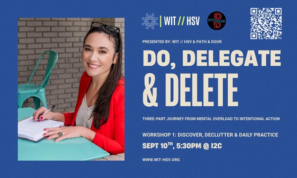 learn About ➡️ WIT // HSV presents: Do, Delegate & Delete: Workshop 1 - Discover, Declutter & Daily Practice