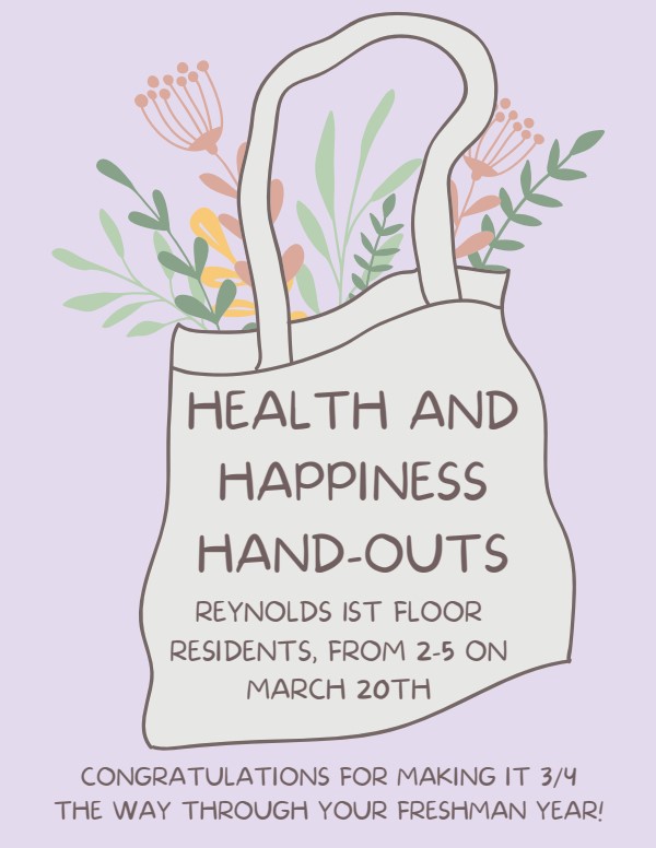 Health and Happiness Hand-Outs- Reynolds 1st floor