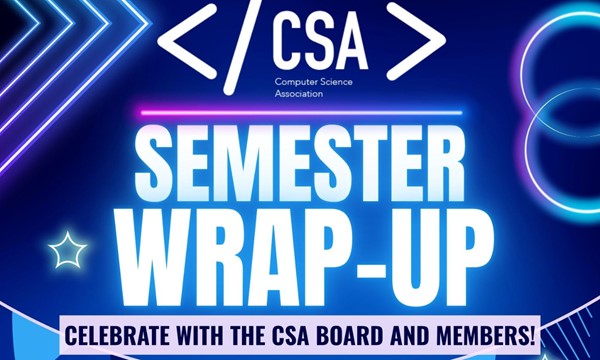 Promotional graphic for CSA's Semester Wrap-Up
