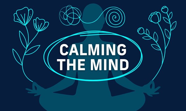 Calming the Mind - Hosted by CAPS