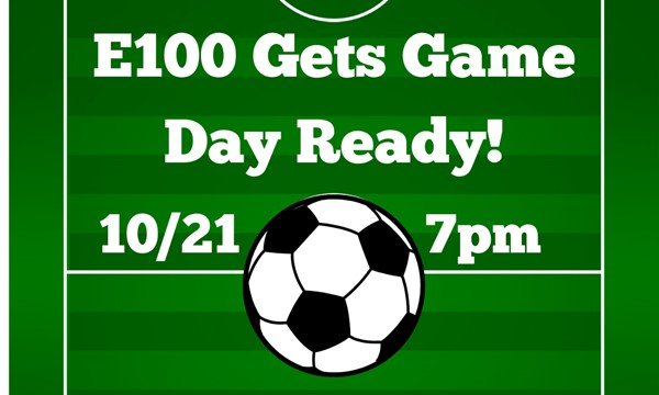 E100 Gets Game Day Ready