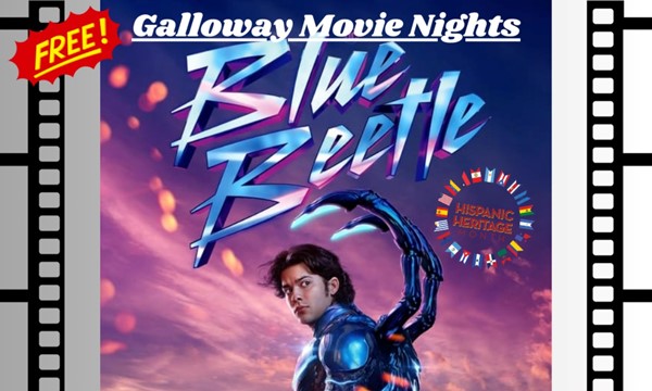 Blue Beetle (honoring Hispanic Heritage)- Galloway Movie Nights