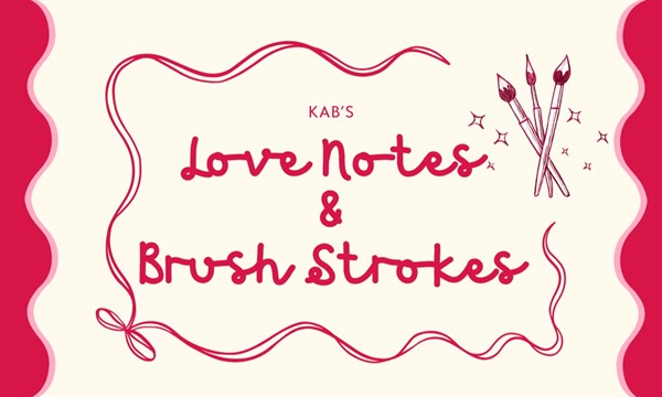 Love Notes & Brush Strokes